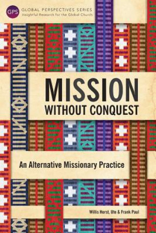 Kniha Mission Without Conquest Frank Paul