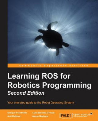 Kniha Learning ROS for Robotics Programming - Enrique Fernandez