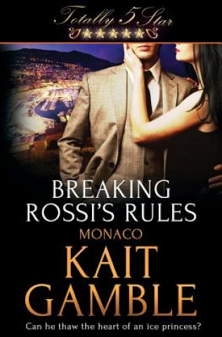 Kniha Breaking Rossi's Rules Kait Gamble