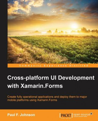 Könyv Cross-platform UI Development with Xamarin.Forms Paul F. Johnson