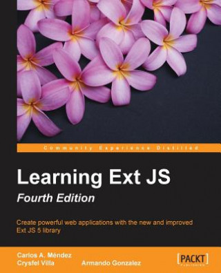 Kniha Learning Ext JS - Fourth Edition Crysfel Villa