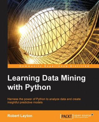 Kniha Learning Data Mining with Python Robert Layton