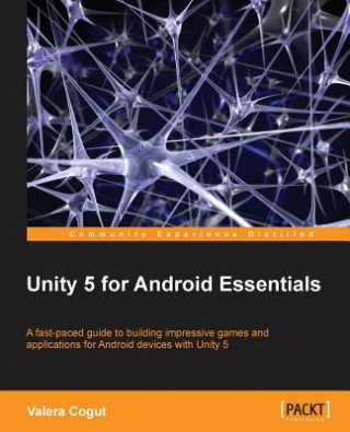 Kniha Unity 5 for Android Essentials Valera Cogut