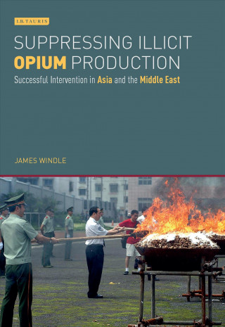 Könyv Suppressing Illicit Opium Production James Windle