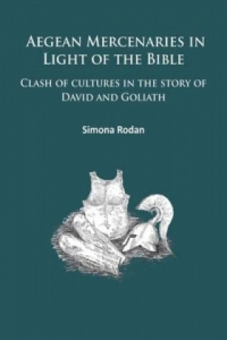 Carte Aegean Mercenaries in Light of the Bible Simona Rodan