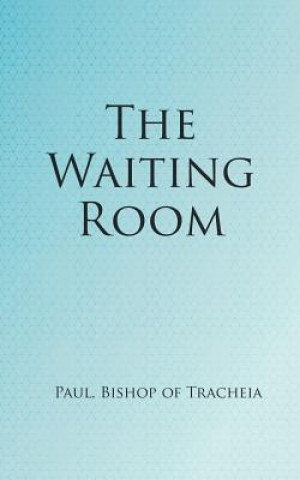 Carte Waiting Room Bishop of Tracheia Paul