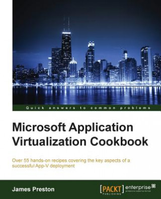 Kniha Microsoft Application Virtualization Cookbook James Preston