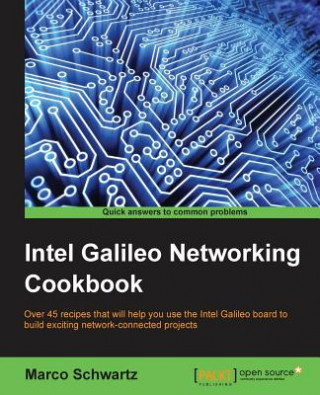 Carte Intel Galileo Networking Cookbook Marco Schwartz