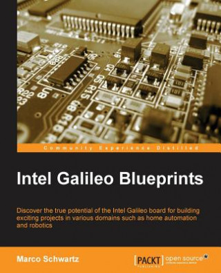 Könyv Intel Galileo Blueprints Marco Schwartz