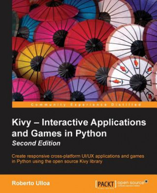 Kniha Kivy - Interactive Applications and Games in Python - Roberto Ulloa