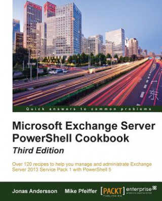 Kniha Microsoft Exchange Server PowerShell Cookbook - Third Edition Jonas Andersson