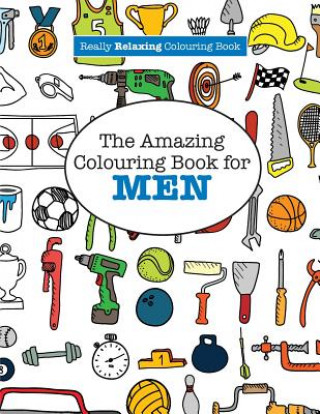 Carte Amazing Colouring Book for MEN (A Really RELAXING Colouring Book) Elizabeth James