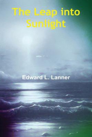 Könyv Leap into Sunlight Edward L. Lanner
