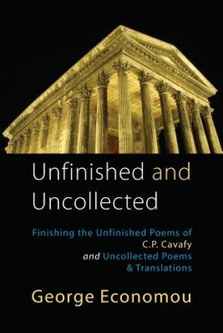 Book Unfinished and Uncollected George Economou