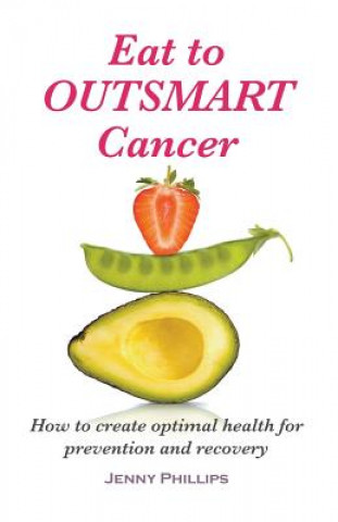 Книга Eat to Outsmart Cancer Phillips