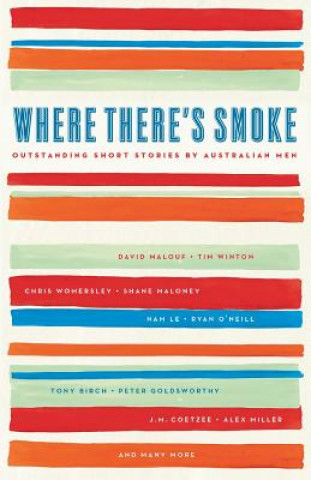 Książka Where There's Smoke: Outstanding Short Stories By AustralianMen Inc Black