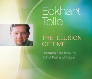 Audio Illusion of Time Eckhart Tolle