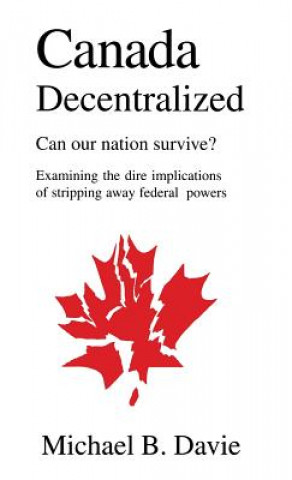 Knjiga Canada Decentralized MICHAEL B DAVIE