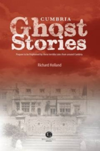 Knjiga Cumbrian Ghost Stories Richard Holland