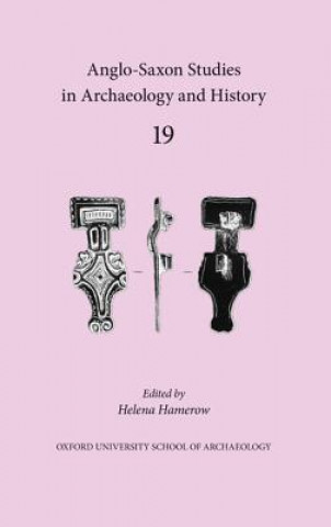 Knjiga Anglo-Saxon Studies in Archaeology and History 19 