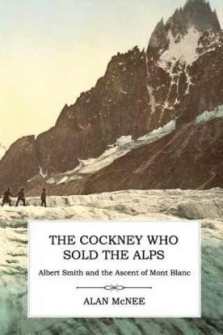 Könyv Cockney Who Sold the Alps Alan McNee