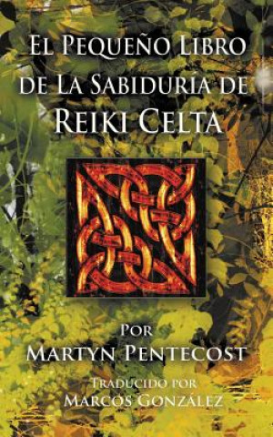 Carte Pequeno Libro de La Sabiduria de Reiki Celta Martyn Pentecost
