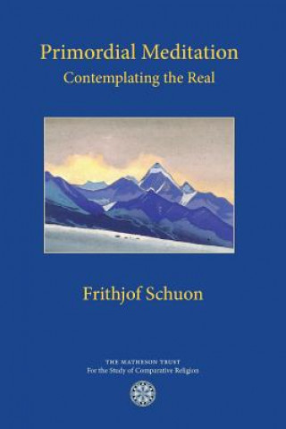 Könyv Primordial Meditation Frithjof Schuon
