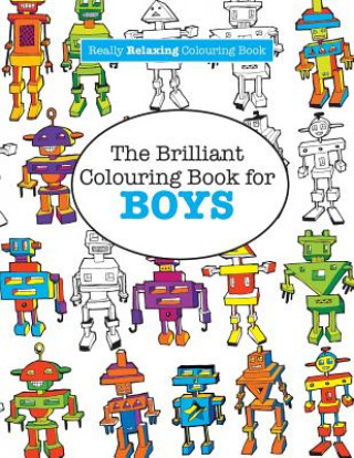 Book Brilliant Colouring Book for BOYS (A Really RELAXING Colouring Book) Elizabeth James