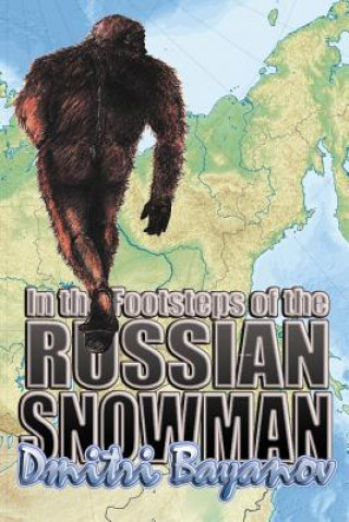 Kniha In the Footsteps of the Russian Snowman Dmitri Bayanov