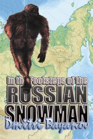 Книга In the Footsteps of the Russian Snowman Dmitri Bayanov