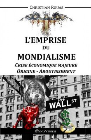 Книга L'Emprise du Mondialisme - Crise Economique Majeure - Origine & Aboutissement Christian Rouas