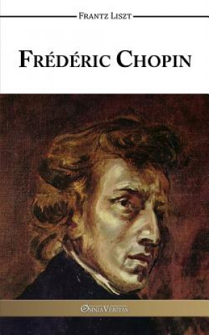 Kniha Frederic Chopin Franz Liszt