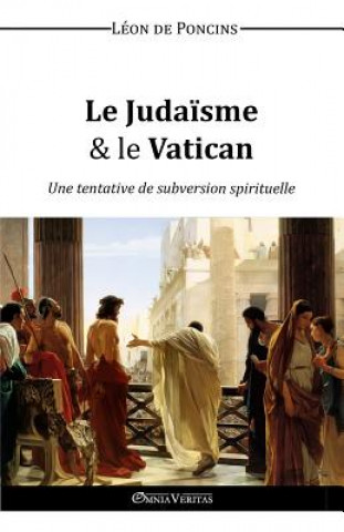 Könyv Judaisme & le Vatican Leon de Poncins