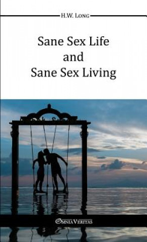 Carte Sane Sex Life and Sane Sex Living H. W. Long