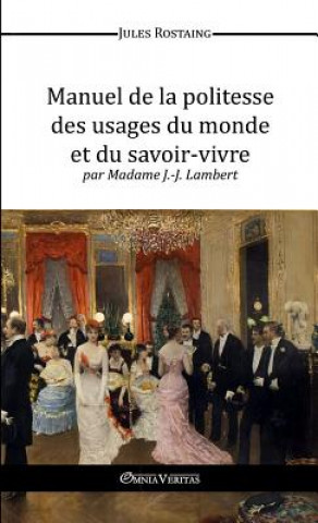 Книга Manuel de la Politesse des Usages du Monde et du Savoir-Vivre Jules Rostaing