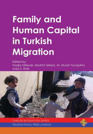 Könyv Family and Human Capital in Turkish Migration Ibrahim Sirkeci