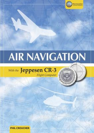Kniha Air Navigation with the Jeppesen Cr-3 Phil (Cranfield University) Croucher