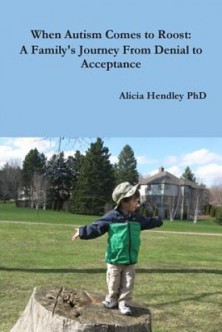 Knjiga When Autism Comes to Roost Alicia Hendley