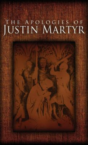Knjiga Apologies of Justin Martyr Saint Justin Martyr