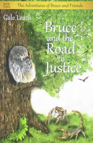 Carte Bruce and the Road to Justice Gale Leach