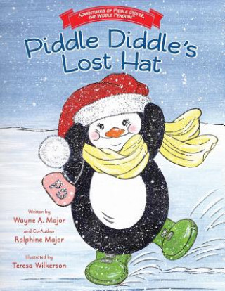 Książka Adventures of Piddle Diddle, The Widdle Penguin Piddle Diddle's Lost Hat Wayne a Major