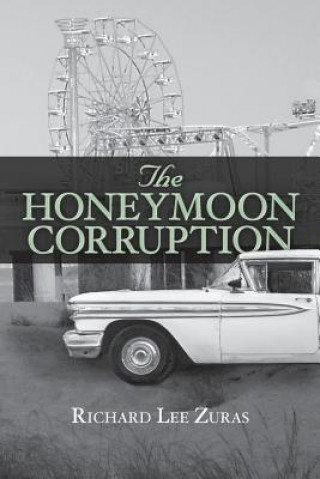 Knjiga Honeymoon Corruption Richard Lee Zuras