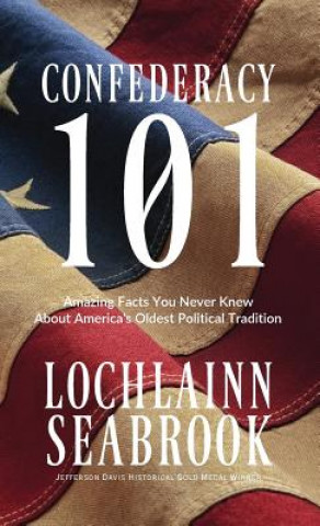 Kniha Confederacy 101 Lochlainn Seabrook