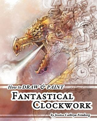Kniha How to Draw & Paint Fantastical Clockwork Jessica Feinberg