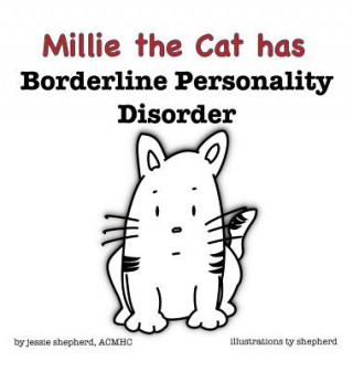 Könyv Millie the Cat has Borderline Personality Disorder Jessie Shepherd