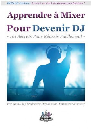 Kniha Apprendre a Mixer Pour Devenir DJ Yann Costaz