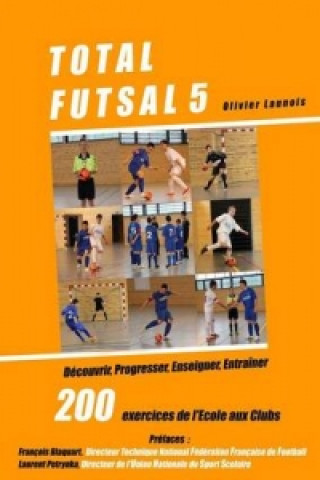 Libro Total Futsal 5 Olivier Launois