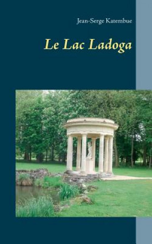 Könyv Lac Ladoga Jean-Serge Katembue