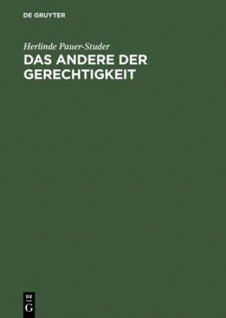 Książka Das Andere Der Gerechtigkeit Moraltheorie Im Kontext Der Geschlechterdifferenz Herlinde Pauer-Studer