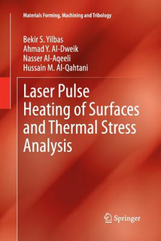 Carte Laser Pulse Heating of Surfaces and Thermal Stress Analysis Bekir S Yilbas